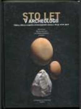 Sto let v archeologii