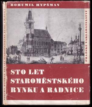 Václav Vojtíšek: Sto let Staroměstského rynku a radnice