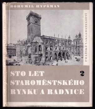 Bohumil Hypšman: Sto let staroměstského rynku a radnice