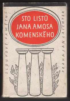 Sto listů Jana Amosa Komenského ; [vybr. Bohumil Ryba]
