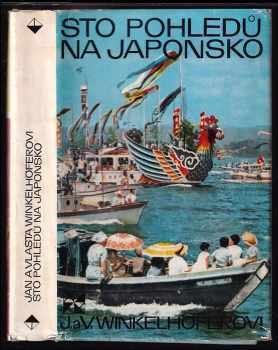Sto pohledů na Japonsko - Vlasta Winkelhöferová, Jan Winkelhöfer (1973, Orbis) - ID: 65013