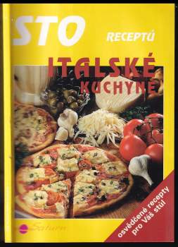 Sto receptů italské kuchyně