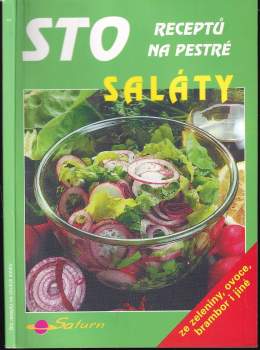 Sto receptů na pestré saláty