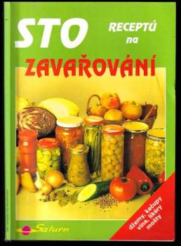 František Brousek: Sto receptů na zavařování