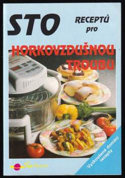 Sto receptů pro horkovzdušnou troubu