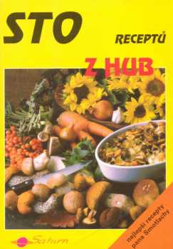 Miroslav Smotlacha: Sto receptů z hub