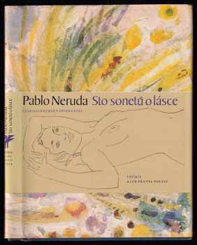 Pablo Neruda: Sto sonetů o lásce