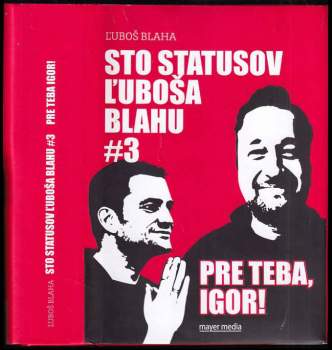 Ľuboš Blaha: Sto statusov Ľuboša Blahu #3 Pre teba, Igor!