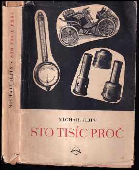 Sto tisíc proč : Povídání o věcech - M Il‘jin (1947, Svoboda) - ID: 293371