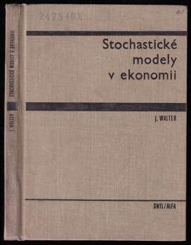 Jaromír Walter: Stochastické modely v ekonomii