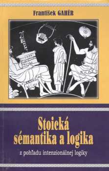 Stoická sémantika a logika z pohľadu intenzionálnej logiky