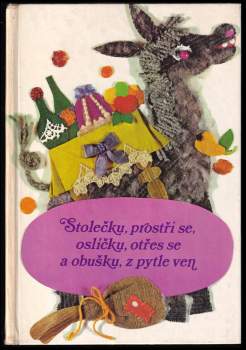 Stolečku, prostři se, oslíčku, otřes se a obušku, z pytle ven