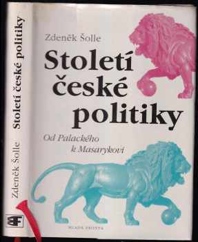 Zdeněk Šolle: Století české politiky