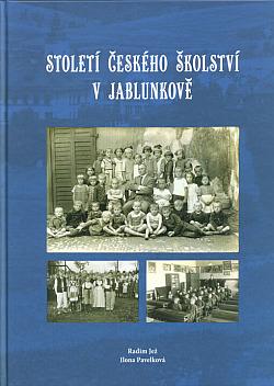 Století českého školství v Jablunkově s nástinem vývoje vzdělanosti od počátku k dnešku
