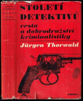 Století detektivů : cesta a dobrodružství kriminalistiky