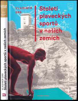 Vladimír Srb: Století plaveckých sportů  v našich zemích