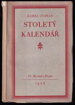 Stoletý kalendář : verše pomíchané - Karel Toman (1926, František Borový) - ID: 207154