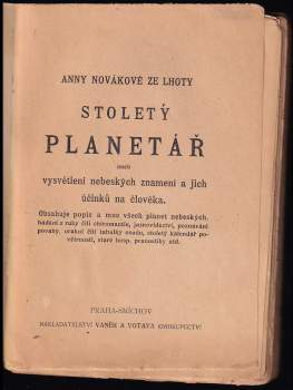 Anna Nováková ze Lhoty: Stoletý planetář, aneb, vysvětlení nebeských znamení a jich účinků na člověka