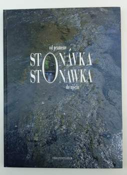 Irena Cichá: Stonávka od pramene po ústí