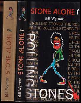 Stone alone : Díl 1-2 : the story of a rock'n'roll band - Bill Wyman, Raymond J Coleman, Bill Wyman, Raymond J Coleman (1992, Regent Art Press) - ID: 724832