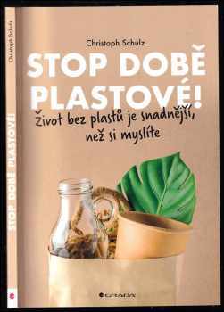Christoph Schulz: Stop době plastové! : život bez plastů je snadnější, než si myslíte
