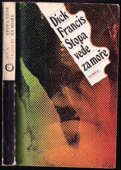 Dick Francis: Stopa vede za moře