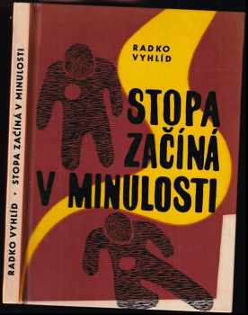 Stopa začíná v minulosti - Radko Vyhlíd (1968, Západočeské nakladatelství) - ID: 567135