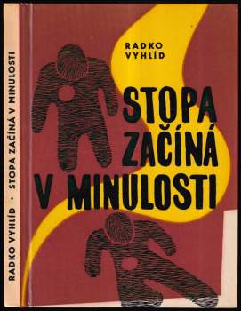 Stopa začíná v minulosti - Radko Vyhlíd (1968, Západočeské nakladatelství) - ID: 772182