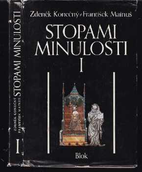 Stopami minulosti : Kapitoly z dějin Moravy a Slezska. Sv. 1. Do roku 1781