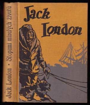 Stopami minulých životů : Díl 1-3 - Jack London, Jack London, Jack London, Jack London (1922, B. Kočí) - ID: 813316