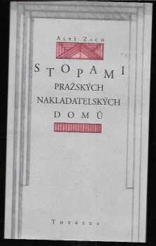 Aleš Zach: Stopami pražských nakladatelských domů