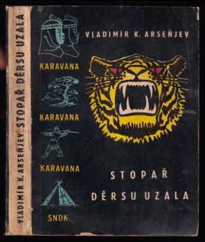 Stopař Děrsu Uzala - Vladimir Klavdijevič Arsen‘jev (1959, Státní nakladatelství dětské knihy) - ID: 69014