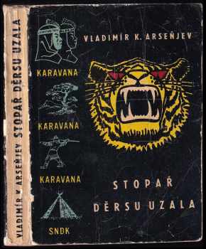 Stopař Děrsu Uzala - Vladimir Klavdijevič Arsen‘jev (1959, Státní nakladatelství dětské knihy) - ID: 736680