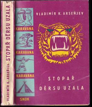 Stopař Děrsu Uzala - Vladimir Klavdijevič Arsen‘jev (1961, Státní nakladatelství dětské knihy) - ID: 823219