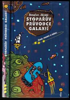 Douglas Adams: Stopařův průvodce Galaxií 4: Život, vesmír a vůbec
