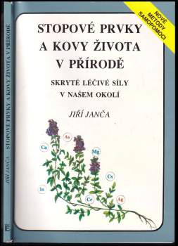 Stopové prvky a kovy života v přírodě : skryté léčivé síly v našem okolí