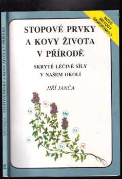 Stopové prvky a kovy života v přírodě : skryté léčivé síly v našem okolí