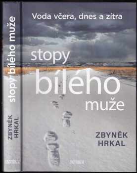 Zbyněk Hrkal: Stopy bílého muže