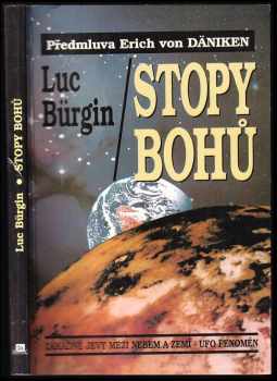 Stopy bohů : Záhadné jevy mezi nebem a zemí - UFO fenomén - Luc Bürgin (1997, Mustang) - ID: 536334