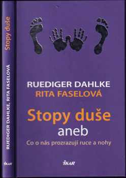 Stopy duše, aneb, Co o nás prozrazují ruce a nohy