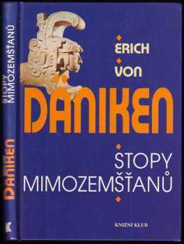 Stopy mimozemšťanů - Erich von Däniken (1996, Knižní klub) - ID: 679434