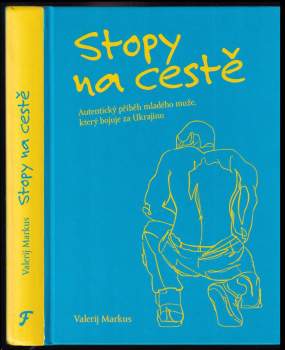 Stopy na cestě : autentický příběh mladého muže, který bojuje za Ukrajinu