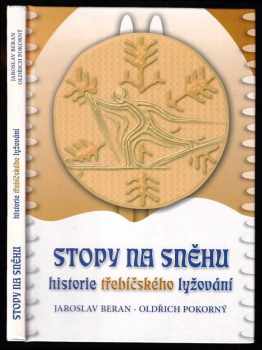 Stopy na sněhu - historie třebíčského lyžování - DEDIKACE / PODPIS JAROSLAV BERAN