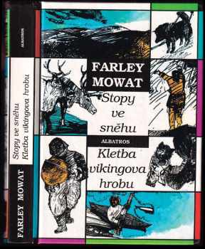 Farley Mowat: Stopy ve sněhu ; Kletba vikingova hrobu