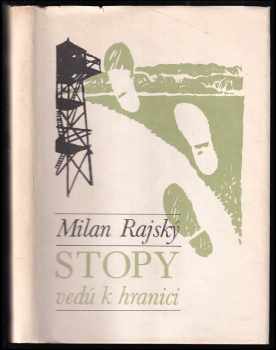 Milan Rajský: Stopy vedú k hranici