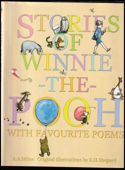 A. A Milne: Stories of Winnie-the-Pooh with Favourite Poems