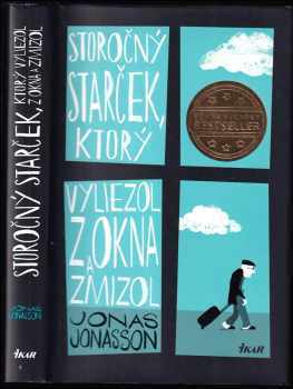 Storočný starček, ktorý vyliezol z okna a zmizol - Jónas Jónasson (2013, Ikar) - ID: 1887206