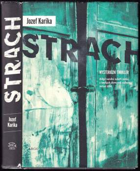 Strach : [mysteriózní thriller] - Jozef Karika (2016, Argo) - ID: 843370