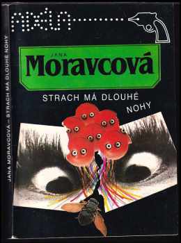 Strach má dlouhé nohy : příběhy pro toho, kdo se rád bojí + VĚNOVÁNÍ OD AUTORKY - Jana Moravcová (1991, Interpress) - ID: 383120