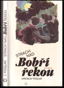 Jaroslav Foglar: Strach nad Bobří řekou
